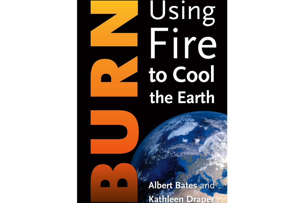 Burn: Using Fire to Cool the Earth Cover